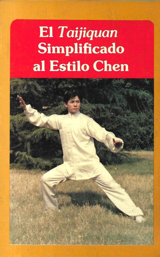 El Taijiquan Simplificado Al Estilo Chen / Xiuchen Guixiang