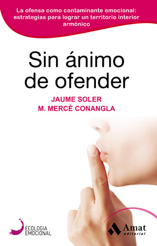 Sin Animo De Ofender Soler, Jaume/conangla, M.merce Amat Ed