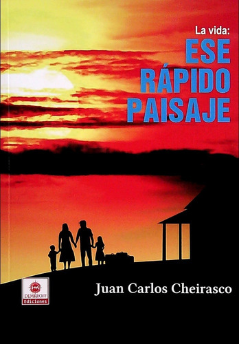 Vida: Ese Rapido Pasaje, La  - Cheirasco, Juan Carlos