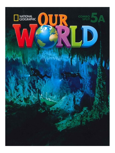 Our World 5 2/ed - Combo Split A Student's Book + Access Cod