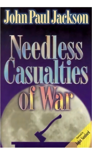 Needless Casualties Of War, De John-paul Jackson. Editorial Streams Publications, Tapa Blanda En Inglés