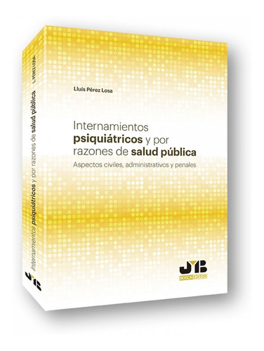 Internamientos Psiquíatricos Y Por Razones De Salud Pública