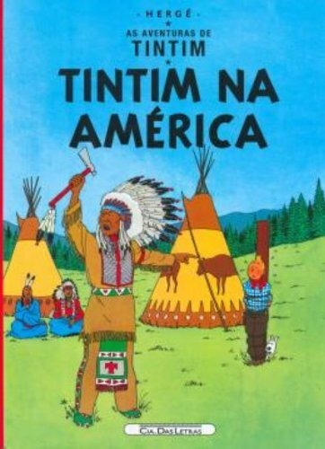 Tintim na América, de Hergé. Editora Schwarcz SA, capa mole em português, 2008