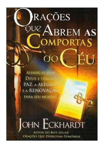 Orações Que Abrem As Comportas Do Céu - John Eckhardt