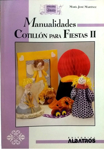  Libro Manualidades Cotillon Para Fiestas Ii - Martinez -nvo