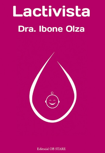 Lactivista - Dra Ibone Olza - Ob Stare