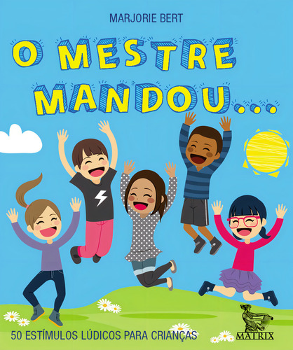 O mestre mandou...: 50 estímulos lúdicos para crianças, de Bert, Marjorie. Editorial Editora Urbana Ltda em português, 2022