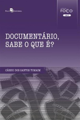 Documentário, sabe o que é?, de Tomaim Santos. Editorial PACO EDITORIAL, tapa mole en português