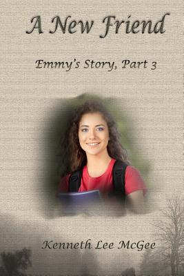 Libro A New Friend: Emmy's Story, Part 3 - Mcgee, Kenneth...