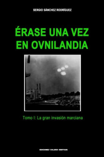 Libro Érase Una Vez En Ovnilandia. Tomo 1: La Gran Invasión