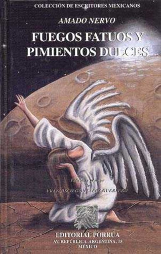 Fuegos Fatuos Y Pimientos Dulces, De Nervo, Amado. Editorial Porrúa México En Español, 1976
