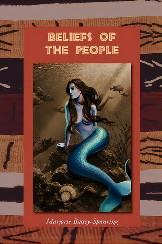 Beliefs Of The People, De Marjorie Bassey-spanring. Editorial Xlibris Corporation, Tapa Blanda En Inglés