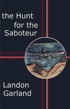 Libro The Hunt For The Saboteur - Landon Garland