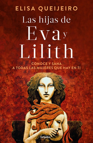 Las Hijas De Eva Y Lilith De Elisa Queijeiro, Ed. Grijalbo