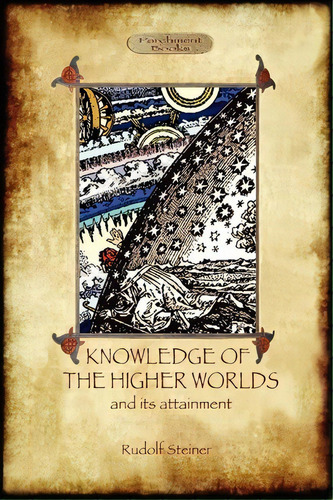 Knowledge Of The Higher Worlds And Its Attainment, De Rudolf Steiner. Editorial Aziloth Books, Tapa Blanda En Inglés, 2011