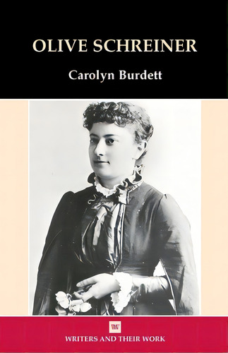 Olive Schreiner, De Burdett, Carolyn. Editorial Liverpool Univ Pr, Tapa Blanda En Inglés