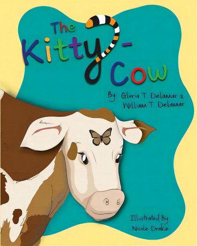 The Kitty-cow, De Delamar, Gloria T. And William T.. Editorial Lightning Source Inc, Tapa Blanda En Inglés