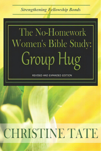 The No-homework Women's Bible Study: Group Hug, De Tate, Christine. Editorial Createspace, Tapa Blanda En Inglés