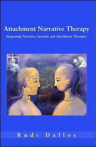 Attachment Narrative Therapy, De Rudi Dallos. Editorial Open University Press, Tapa Blanda En Inglés