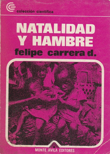 Natalidad Y Hambre Felipe Carrera Damas Monte Avila X