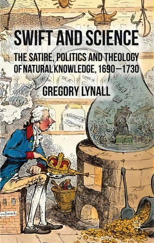 Swift And Science, De Gregory Lynall. Editorial Palgrave Macmillan, Tapa Dura En Inglés