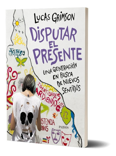Disputar El Presente De Lucas Grimson - Paidós