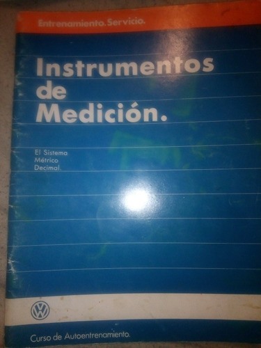 Instrumentos De Medición. El Sistema Métrico Decimal. Vw