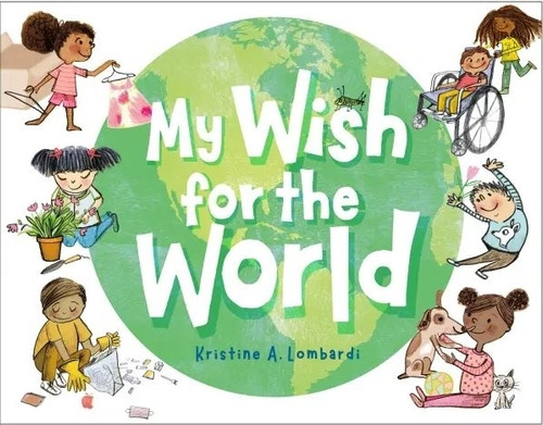 My Wish For The World, De Lombardi, Kristine A.. Editorial Little Brown & Co, Tapa Dura En Inglés