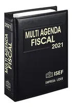 Comprar Multi Agenda Fiscal Y Complemento 2021, De Ediciones Fiscales Isef., Vol. 31. Editorial Isef, Tapa Dura, Edición 31° En Español, 2021