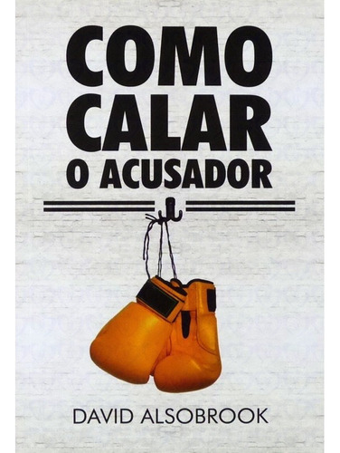 Como Calar O Acusador: Como Calar O Acusador, De David Alsobrook., Vol. Não Aplica. Editora Atos, Capa Mole Em Português