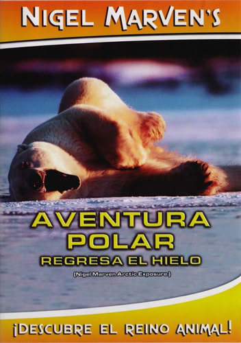 Nigel Marvens Aventura Polar Regresa El Hielo Documental Dvd