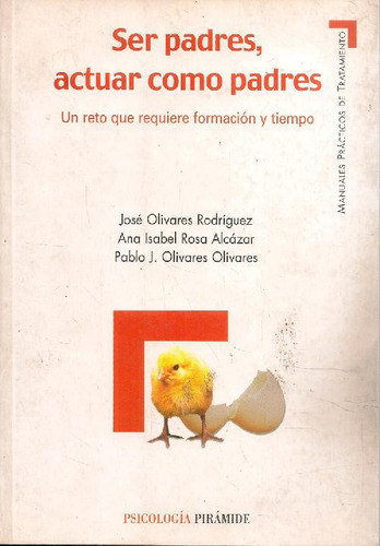 Libro Ser Padres, Actuar Como Padres De José Olivares Rodríg
