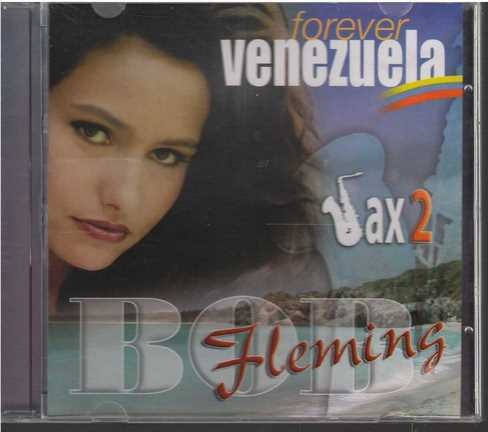 Cd - Bob Fleming / Forever Venezuela Sax 2