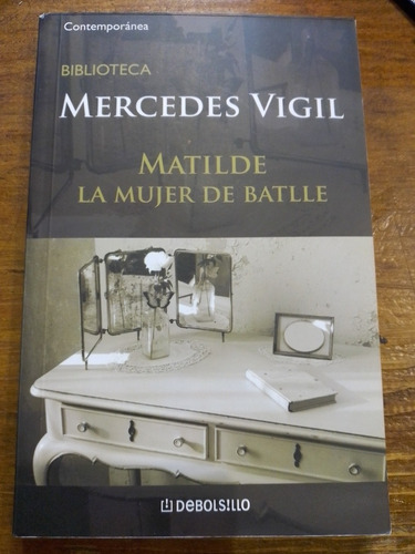 Matilde, La Mujer De Batlle - Mercedes Vigil - Como Nuevo