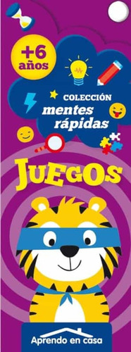 Aprendo En Casa: Juegos +6 Años Mentes Rápidas, De Editorial Saldaña. Editorial Saldaña, Tapa Blanda, Edición 1 En Español