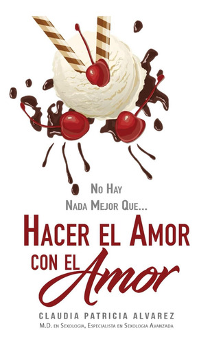 Livro: No Hay Nada Mejor Que... Hacer El Amor Con El Amor (s