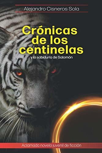 Cronicas De Los Centinelas Y La Sabiduria De Salomon