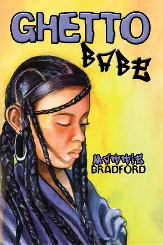 Ghetto Babe, De Mattie Bradford. Editorial Trafford Publishing, Tapa Blanda En Inglés