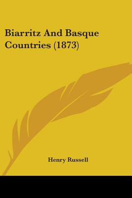 Libro Biarritz And Basque Countries (1873) - Russell, Henry