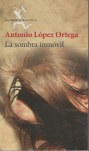 La Sombra Inmovil Antonio Lopez Ortega