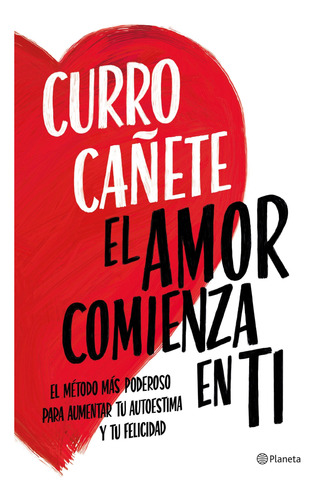 El Amor Comienza En Ti Curro Cañete Planeta