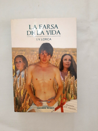 Libro La Farsa De La Vida. Irma Vazquez Lorca. Ed Dunken