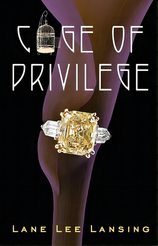 Cage Of Privilege, De Lansing, Lane Lee., Vol. 1. Editorial Createspace, Tapa Blanda En Inglés