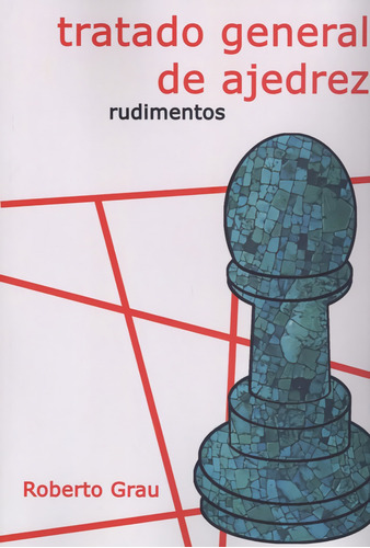 Libro Tratado General De Ajedrez (rudimentos)