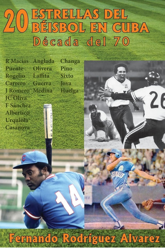 Libro: 20 Estrellas Del Béisbol En Cuba: Década Del 70 (span