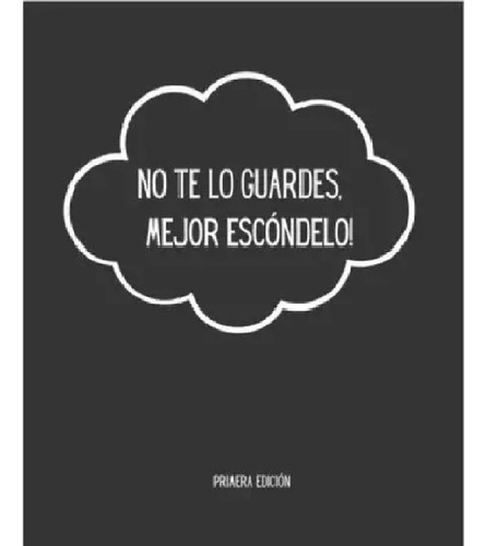 No Te Lo Guardes, ¡mejor Escóndelo !, De Miss Lea Coquille-chambel. Editorial Publicación Independiente, Tapa Blanda En Español, 2022