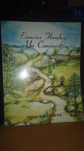 Esencias Florales. Un Camino... Santiago Rojas