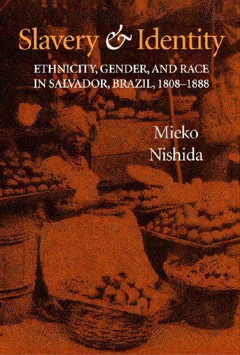 Slavery And Identity, De Mieko Nishida. Editorial Indiana University Press, Tapa Dura En Inglés