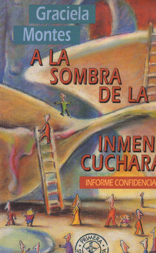 A La Sombra De La Inmensa Cuchara - Graciela Montes