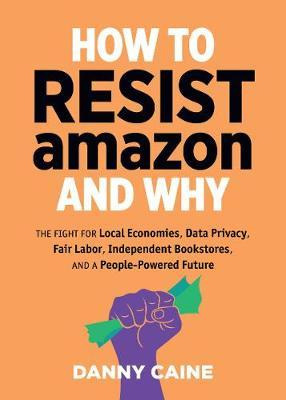 Libro How To Resist Amazon And Why : The Fight For Local ...